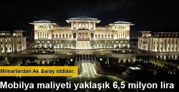 Mimarlar: Sarayın sadece mobilya maliyeti yaklaşık 6,5 milyon lira