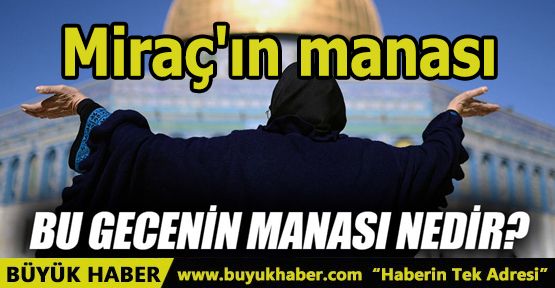 Miraç'ın manası