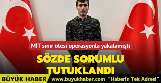 MİT sınır ötesi operasyonla yakalamıştı