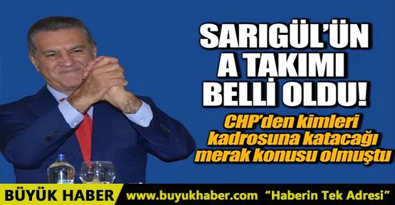 Mustafa Sarıgül'ün A Takımı belli oldu!