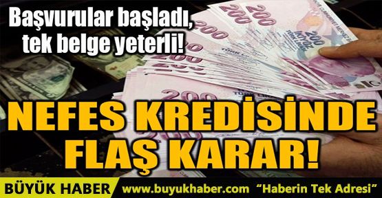 NEFES KREDİSİNDE FLAŞ KARAR