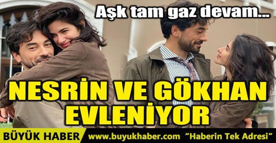 NESRİN VE GÖKHAN EVLENİYOR