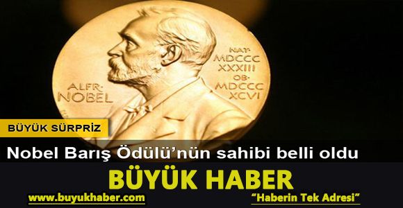 Nobel Barış Ödülü'nün kazananı belli oldu