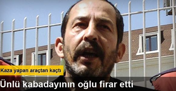 Nuri Ergin'in oğlu firar etti