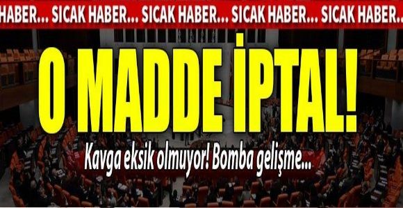  O madde tasarıdan çıkarıldı