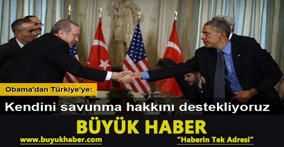 Obama: Türkiye'nin kendini savunma hakkını destekliyoruz