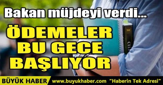 ÖDEMELER BU GECE BAŞLAYACAK