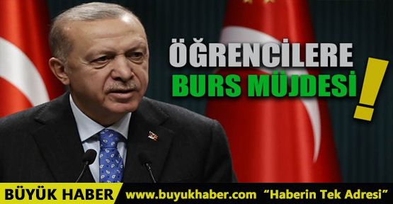 ÖĞRENCİLERE BURS MÜJDESİ