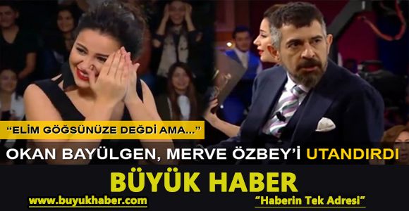 Okan Bayülgen, Merve Özbey'in göğsüne dokununca...