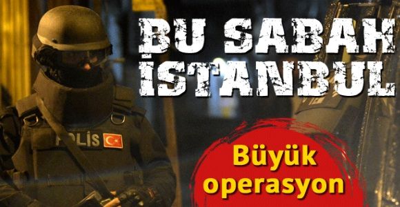  Okmeydanı'nda terör operasyonu