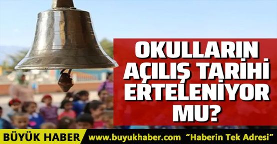 Okullar 21 Eylül'de açılacak mı?