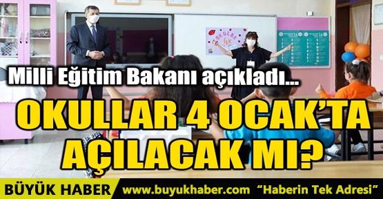 OKULLAR 4 OCAK'TA AÇILACAK MI?