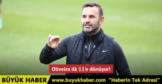 Oliveira ilk 11'e dönüyor! Okan Buruk kadroda revizyona gidiyor