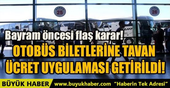 OTOBÜS BİLETLERİNE TAVAN ÜCRET UYGULAMASI GETİRİLDİ!