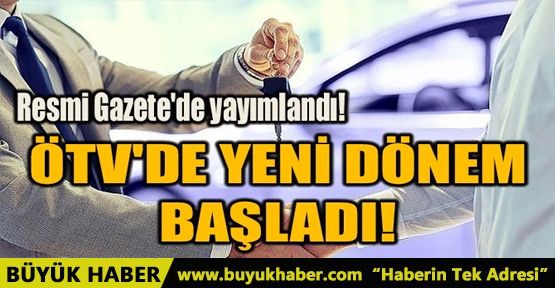 ÖTV'DE YENİ DÖNEM BAŞLADI