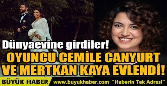 OYUNCU CEMİLE CANYURT VE MERTKAN KAYA EVLENDİ!