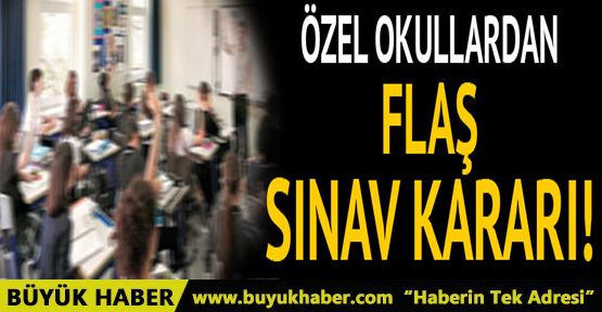 Özel okullardan sınav kararı