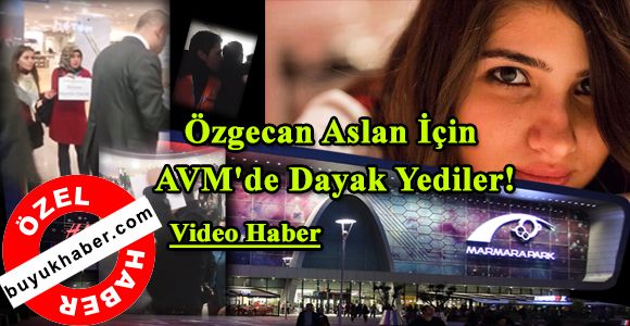 Özgecan Aslan İçin AVM'de Dayak Yediler!