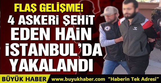 Patlayıcı ile 4 askeri şehit eden PKK’lı terörist tutuklandı