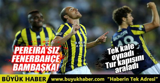 Pereira'sız Fenerbahçe bambaşka!