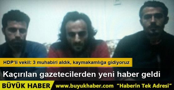 PKK kaçırdığı 3 muhabiri serbest bıraktı