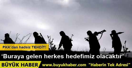 PKK'dan küstah 'Habur' tehdidi