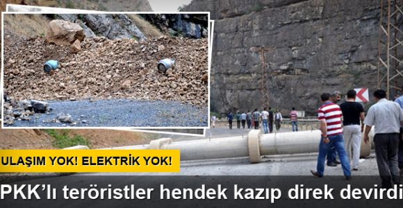 PKK'lıları hendek kazdığı Hakkari-Çukurca yolu hala kapalı