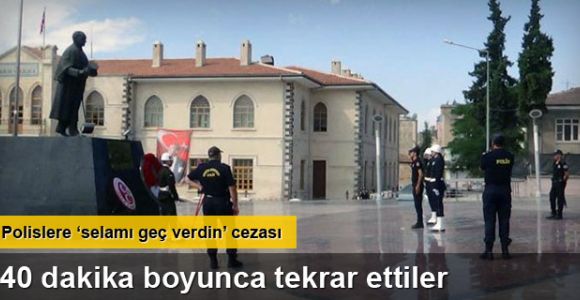 Polislere 'Selamı geç verdin' cezası