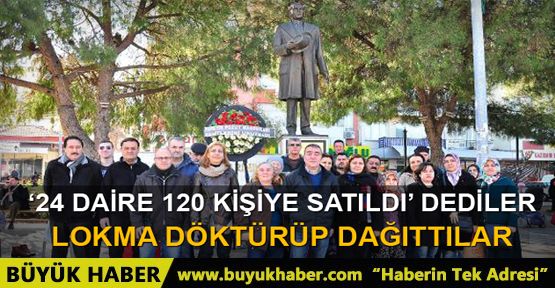 Protesto için lokma döktürüp dağıttılar