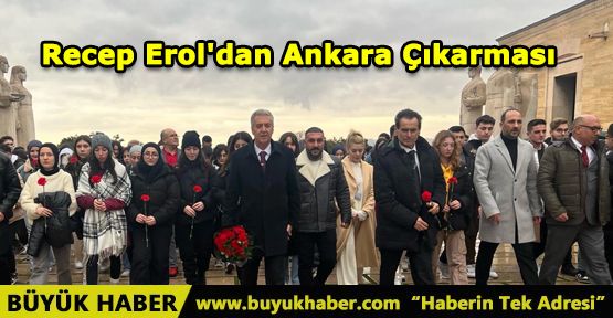 Recep Erol'dan Ankara Çıkarması