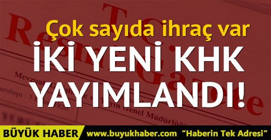 Resmi Gazete'de iki yeni KHK yayımlandı