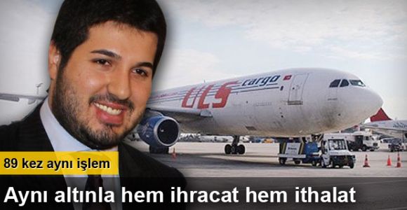 Reza Zarrab aynı altınla hem ihracat hem ithalat yapmış