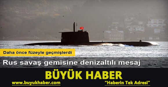 Rus savaş gemisine İstanbul Boğazı'nda denizaltılı takip