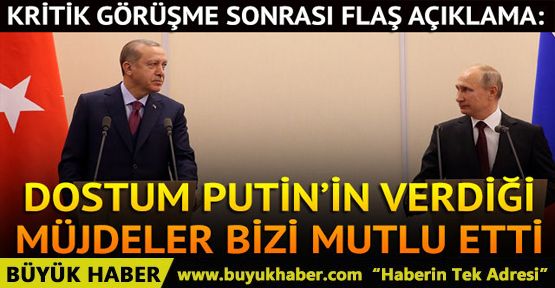 Rusya'da kritik zirve! Putin ve Erdoğan'dan ortak açıklama