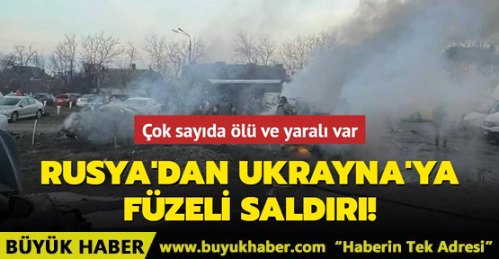 Rusya'dan Ukrayna'ya füzeli saldırı