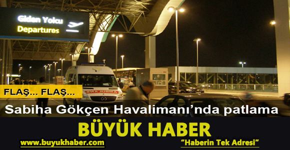 Sabiha Gökçen Havalimanı’nda patlama