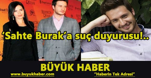 ‘Sahte Burak’a suç duyurusu!..