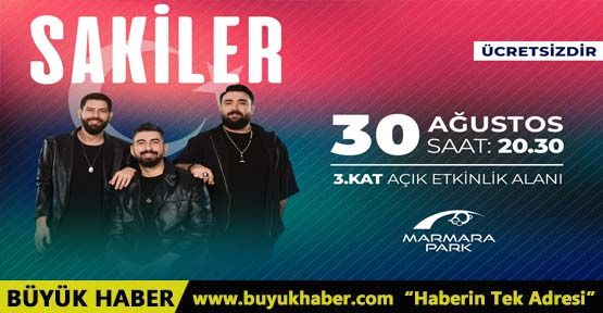 Sakiler, 30 Ağustos’ta Marmara Park AVM’de
