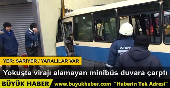 Sarıyer'de yolcu minibüsü duvara çarptı: Yaralılar var