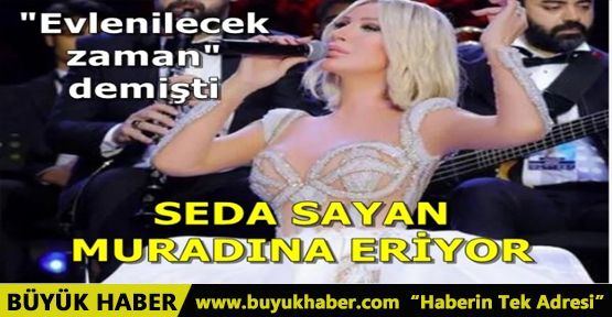 SEDA SAYAN EVLENİYOR