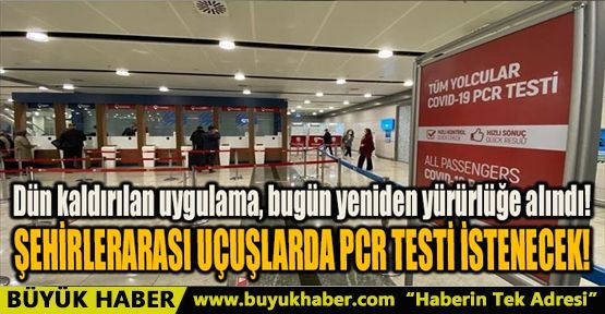 ŞEHİRLERARASI UÇUŞLARDA PCR TESTİ İSTENECEK