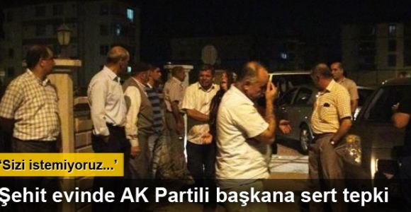 Şehit evinde AK Partili belediye başkanına tepki