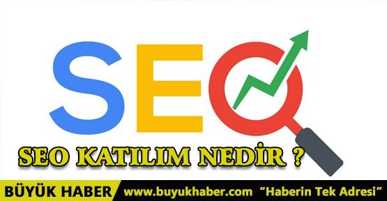 SEO Katılım Nedir ?