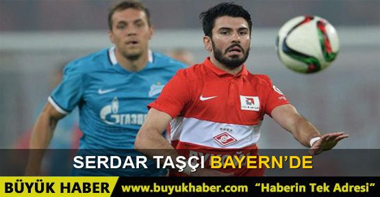 Serdar Taşçı Bayern'de!