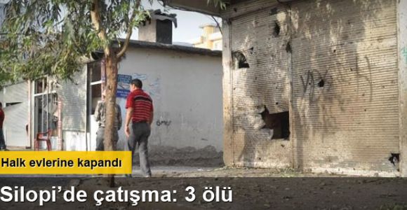 Silopi'de hendek kapatmada çatışma: Ölü ve yaralılar var