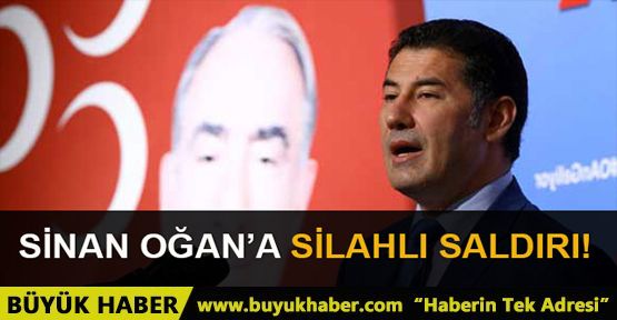 Sinan Oğan'a silahlı saldırı!