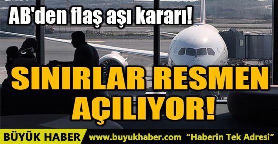 SINIRLAR RESMEN AÇILIYOR