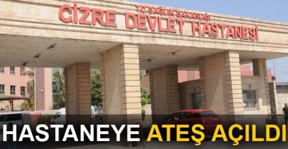 Şırnak'ta hastaneye silahla ateş açıldı