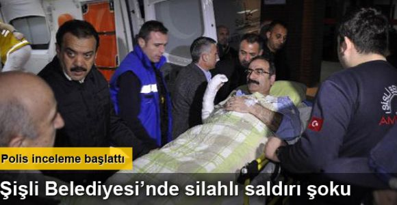 Şişli Belediyesi Zabıta Müdürü'ne silahlı saldırı