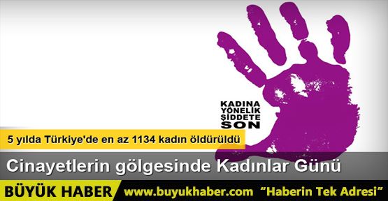 Son 5 yılda Türkiye'de en az 1134 kadın öldürüldü